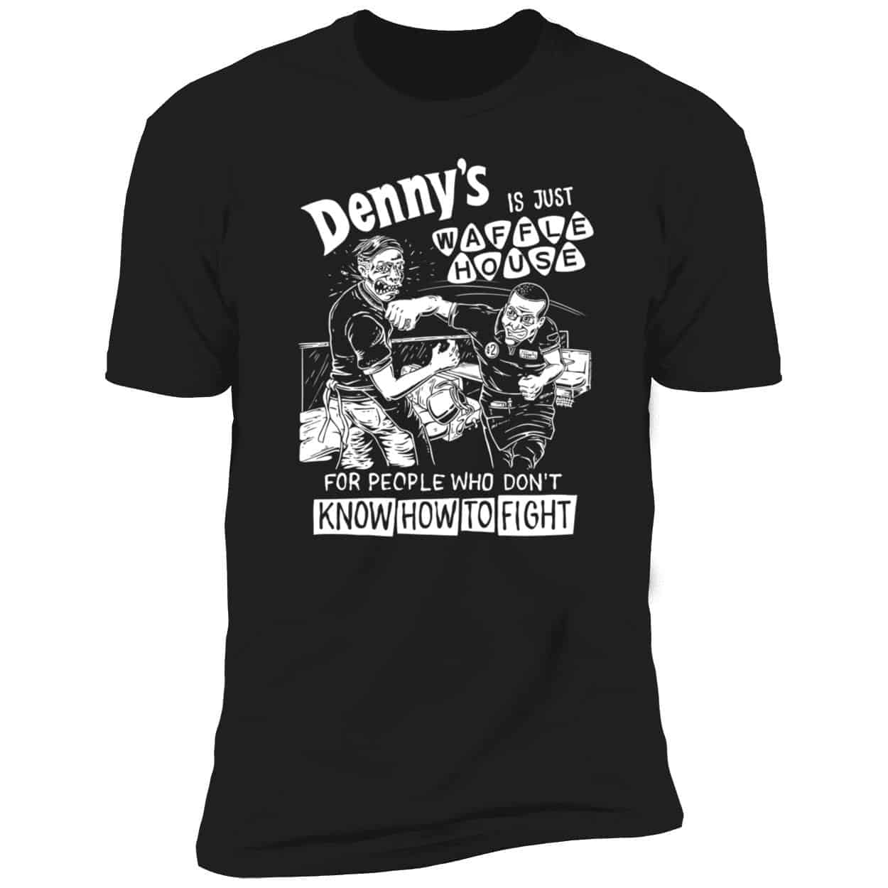 Denny’S Is Just Waffle House Shirt Denny’S Is Just Waffle House Shirt