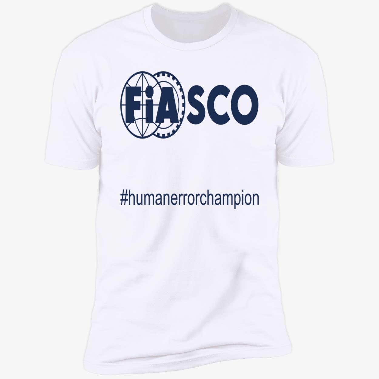 Fiasco Human Error Champion Shirt Fiasco Human Error Champion Shirt