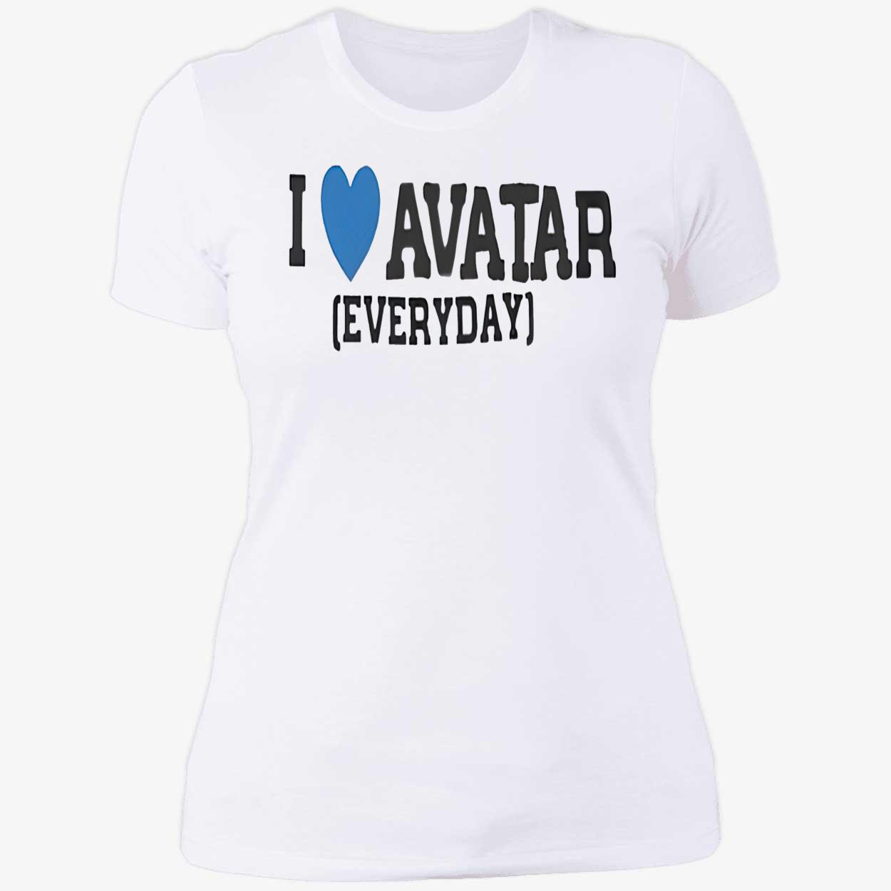I Love Avatar Everyday Shirt I Love Avatar Everyday Shirt