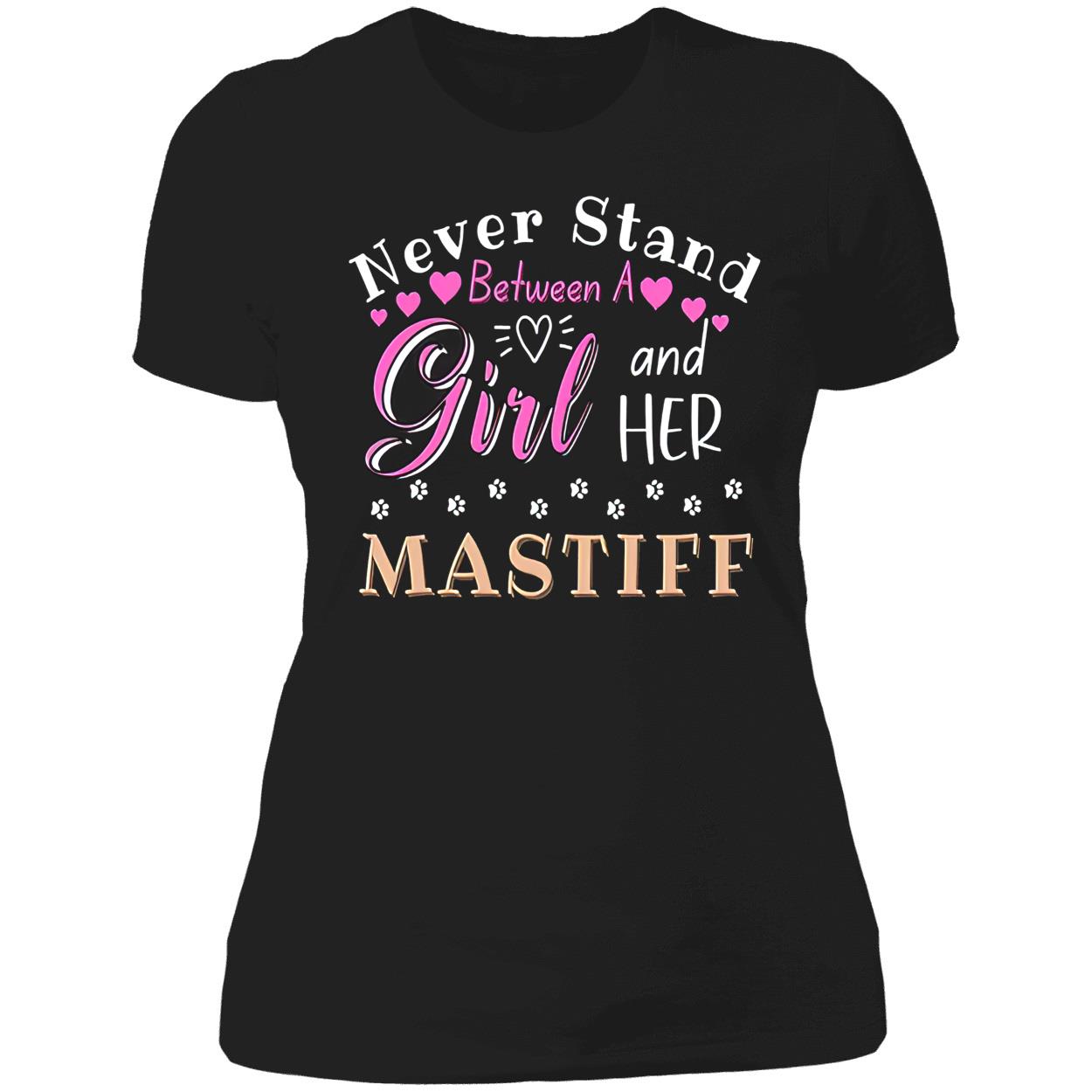 Never Stand Between A Girl And Her Mastiff Shirt Never Stand Between A Girl And Her Mastiff Shirt