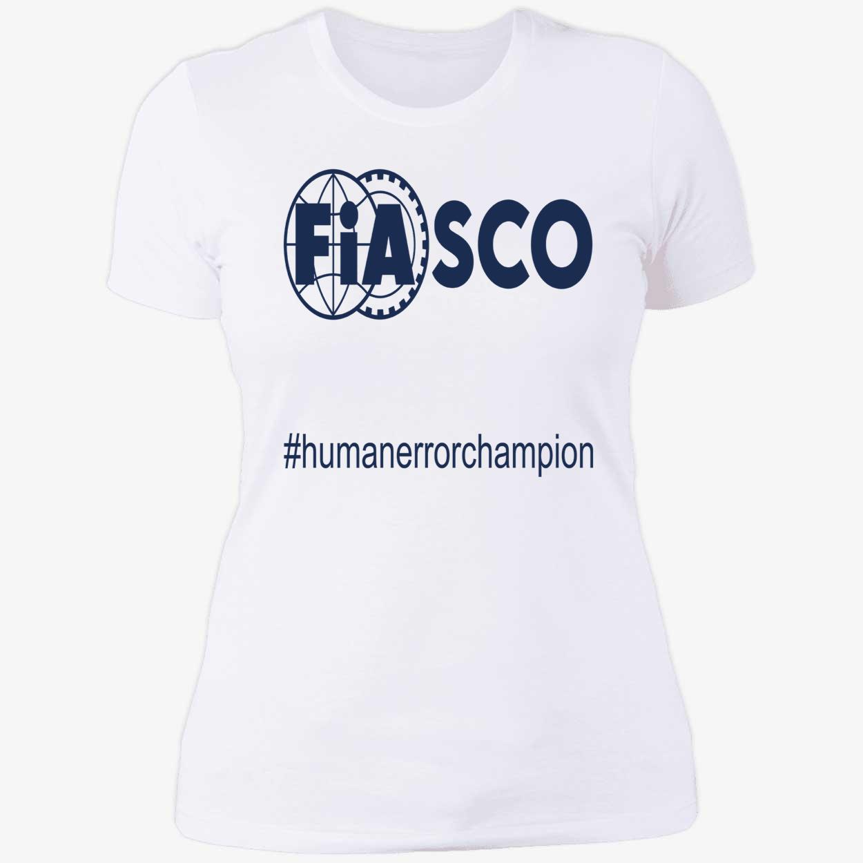 Fiasco Human Error Champion Shirt Fiasco Human Error Champion Shirt