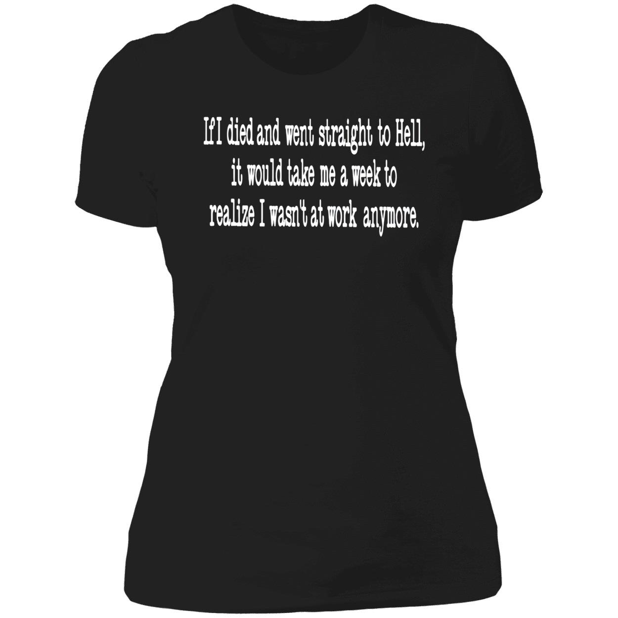 If I Died And Went Straight To Hell It Would Take Me A Week To Realize Shirt If I Died And Went Straight To Hell It Would Take Me A Week To Realize Shirt