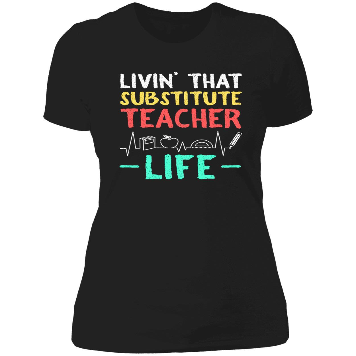 Livin That Substitute Teacher Life Sweatshirt Livin That Substitute Teacher Life Sweatshirt