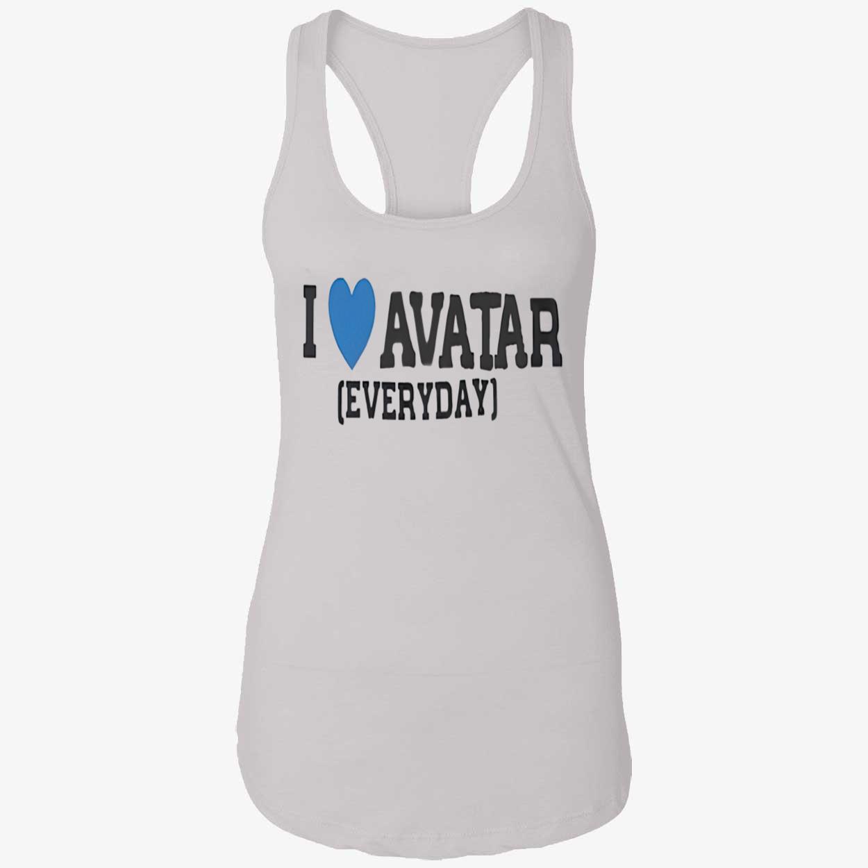 I Love Avatar Everyday Shirt I Love Avatar Everyday Shirt