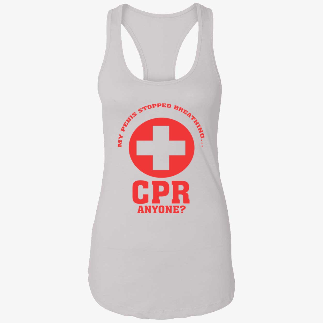 My Pen*S Stopped Breathing Cpr Anyone Shirt My Pen*S Stopped Breathing Cpr Anyone Shirt