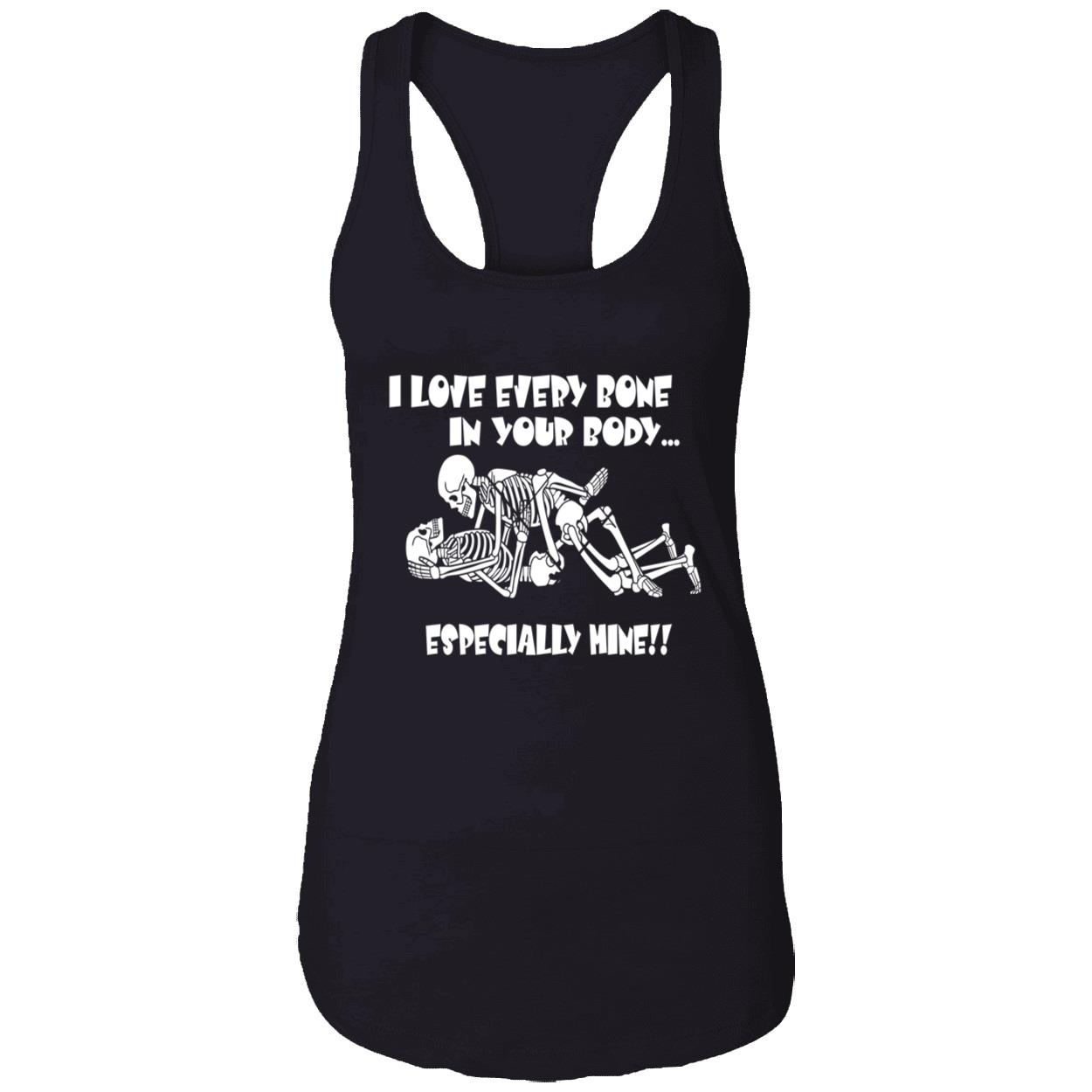 I Love Every Bone In Your Body Especially Mine Shirt I Love Every Bone In Your Body Especially Mine Shirt