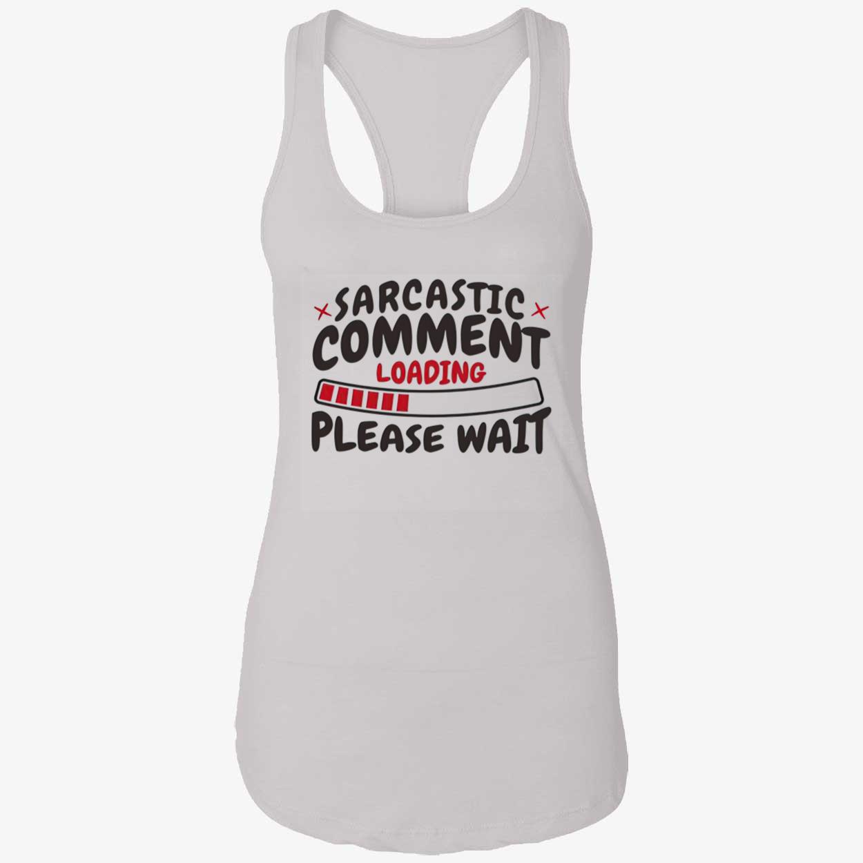 Sarcastic Comment Loading Please Wait Shirt Sarcastic Comment Loading Please Wait Shirt