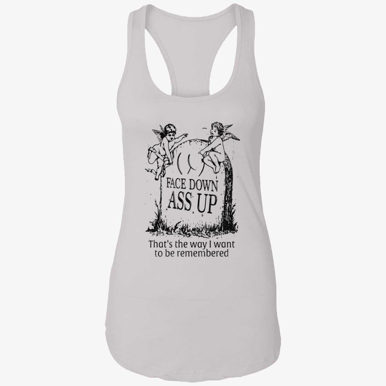 Face Down A*S Up Shirt Face Down A*S Up Shirt