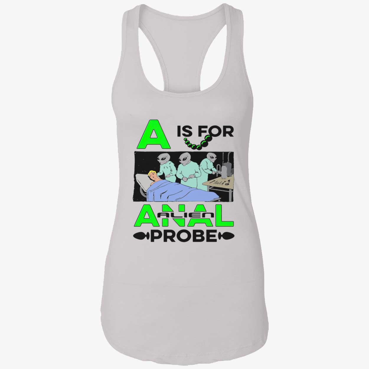 A Is For Anal Alien Probe Shirt A Is For Anal Alien Probe Shirt