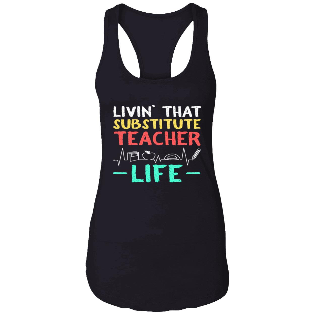 Livin That Substitute Teacher Life Sweatshirt Livin That Substitute Teacher Life Sweatshirt