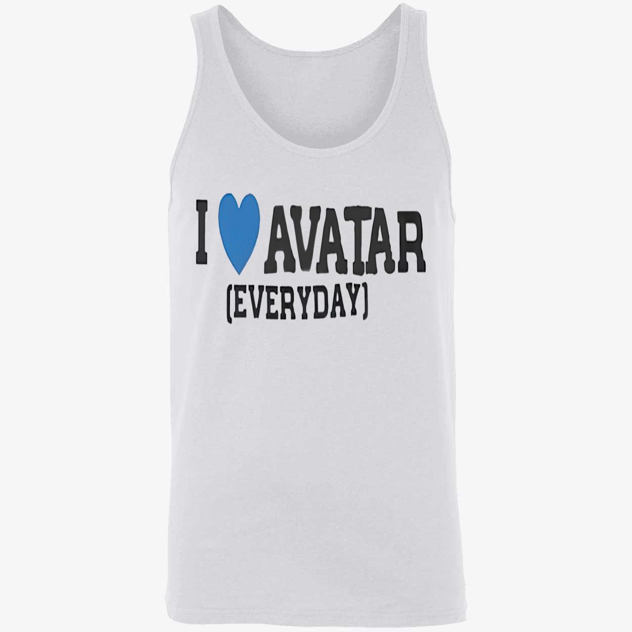 I Love Avatar Everyday Shirt I Love Avatar Everyday Shirt