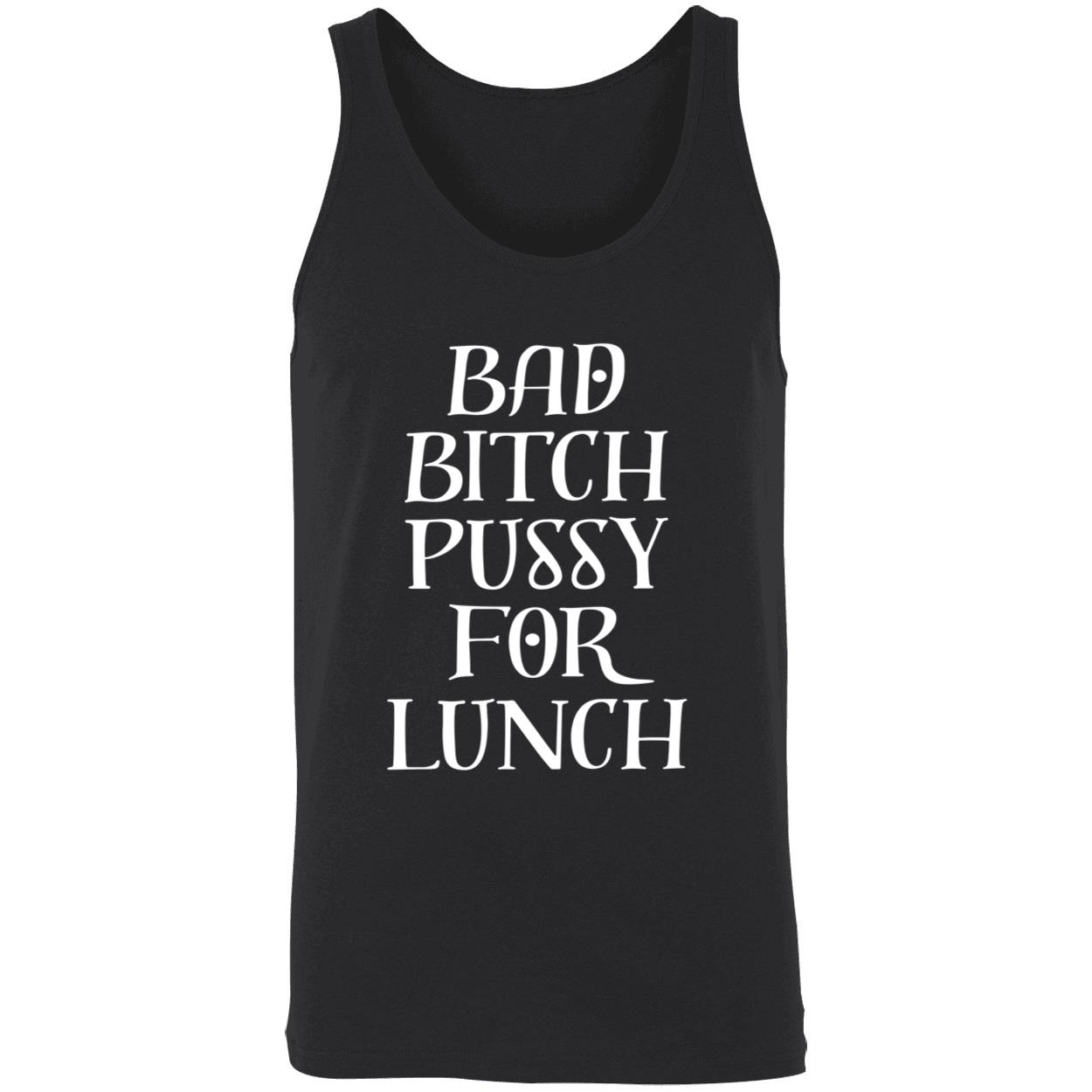 Bad B*Tch P*Ssy For Lunch New Shirt Bad B*Tch P*Ssy For Lunch New Shirt