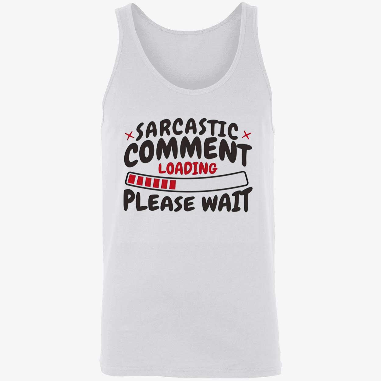 Sarcastic Comment Loading Please Wait Shirt Sarcastic Comment Loading Please Wait Shirt