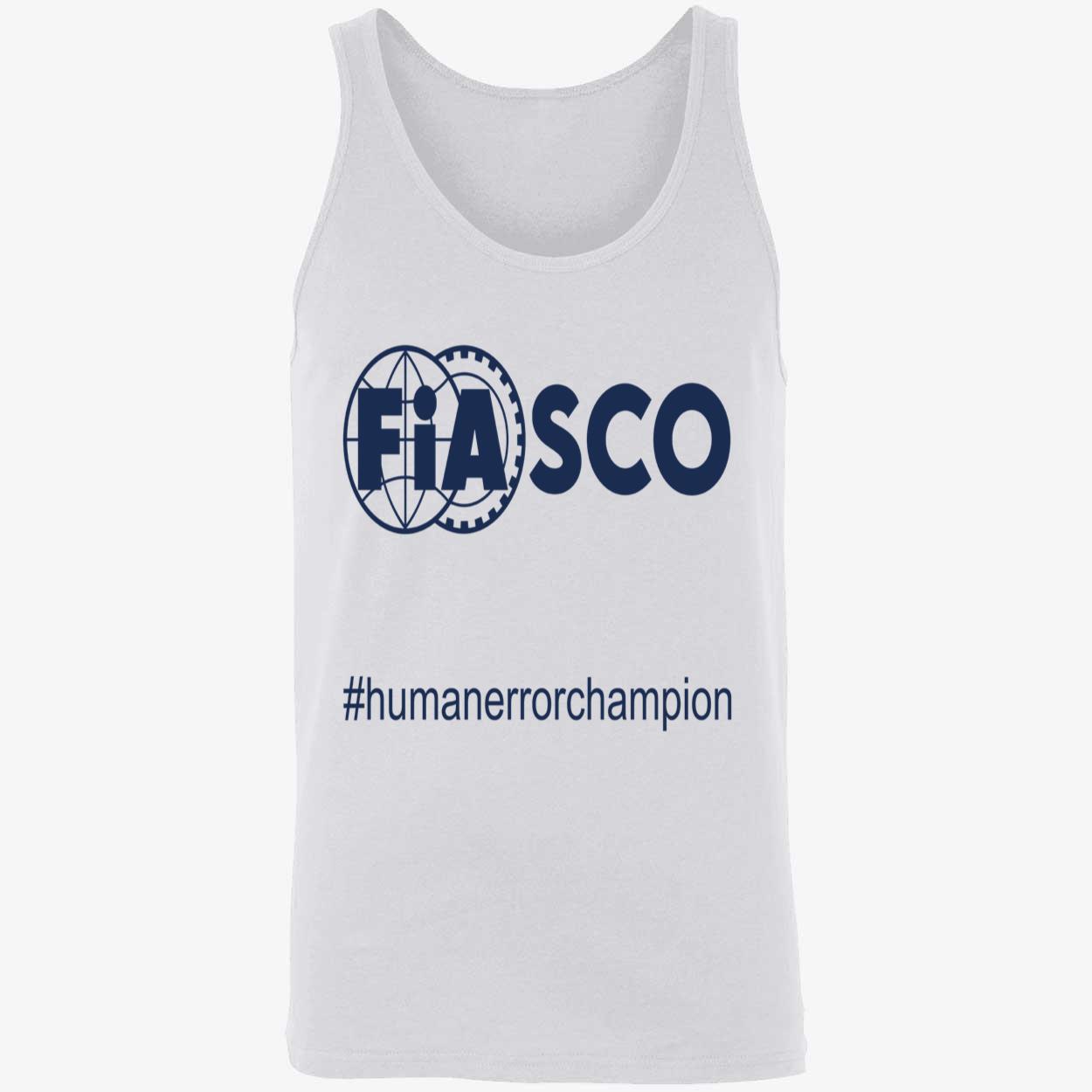 Fiasco Human Error Champion Shirt Fiasco Human Error Champion Shirt