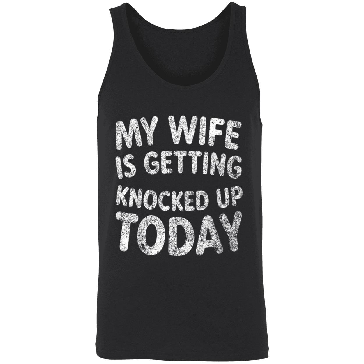 My Wife Is Getting Knocked Up Today Shirt My Wife Is Getting Knocked Up Today Shirt