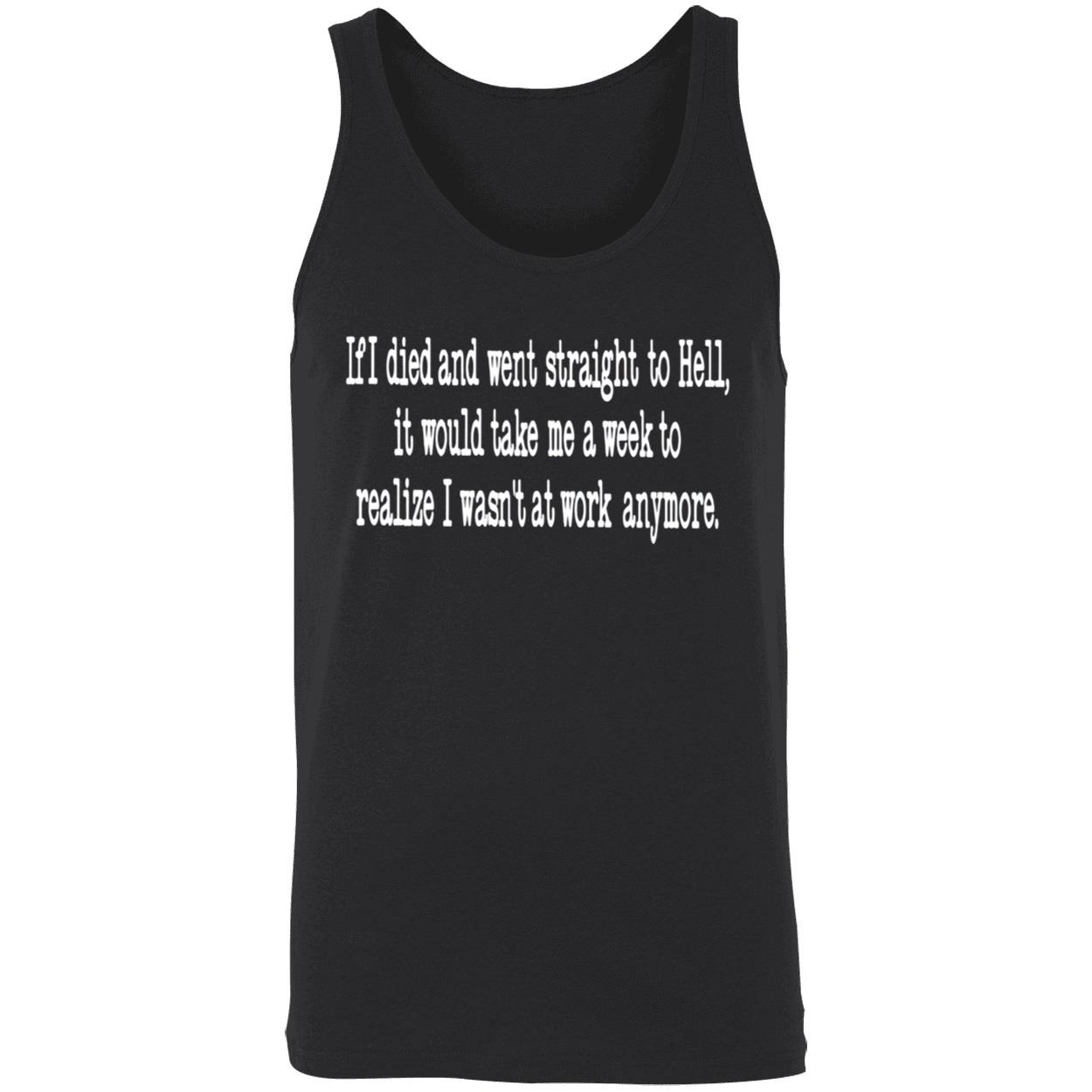 If I Died And Went Straight To Hell It Would Take Me A Week To Realize Shirt If I Died And Went Straight To Hell It Would Take Me A Week To Realize Shirt
