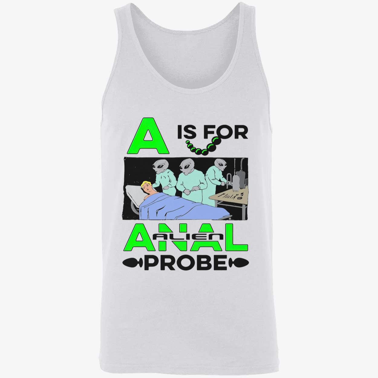A Is For Anal Alien Probe Shirt A Is For Anal Alien Probe Shirt