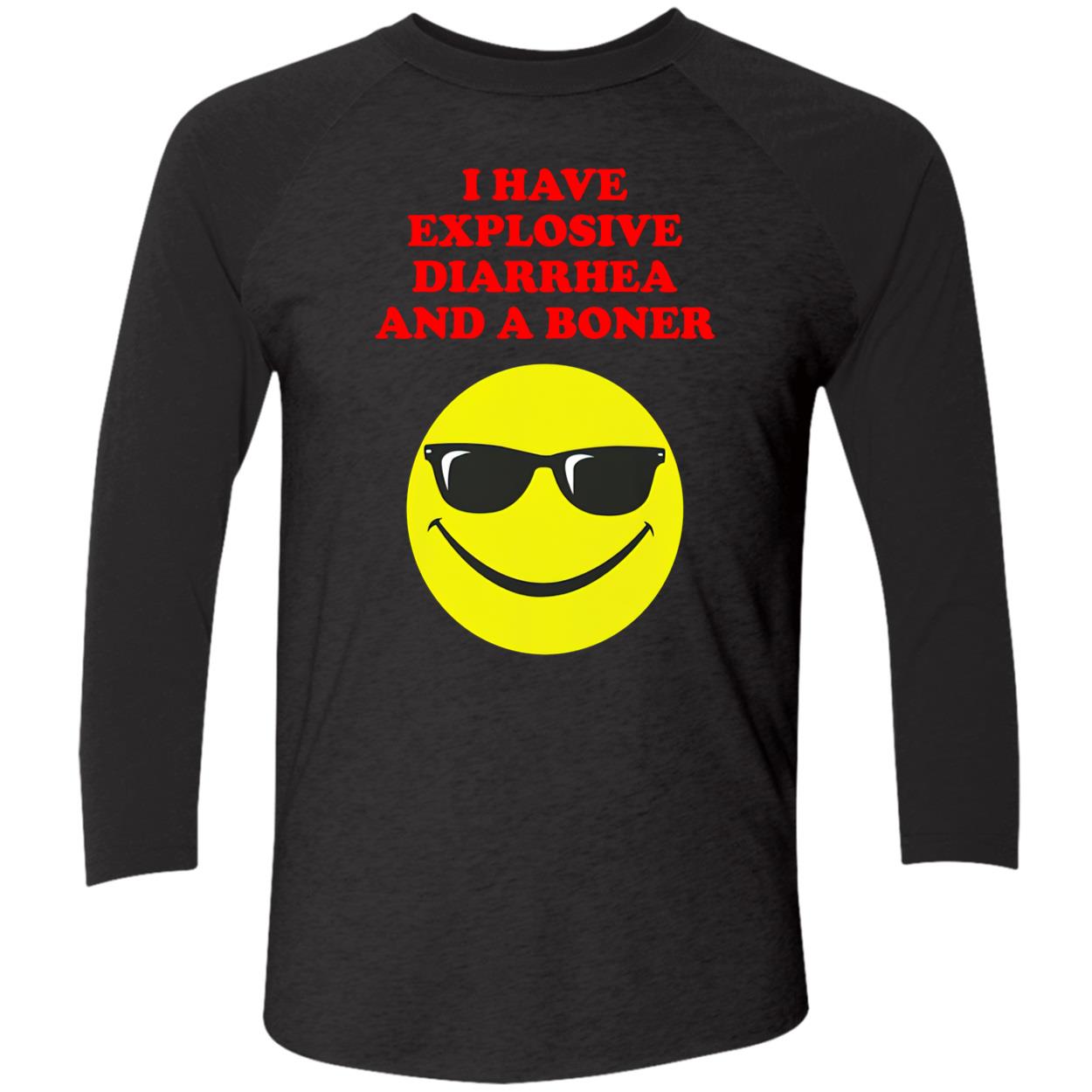 I Have Explosive Diarrhea And A Boner Shirt I Have Explosive Diarrhea And A Boner Shirt