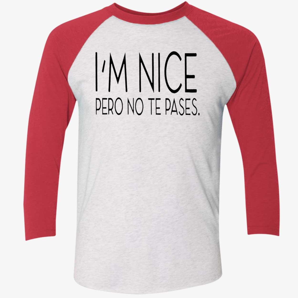 I’M Nice Pero No Te Pases Shirt I’M Nice Pero No Te Pases Shirt