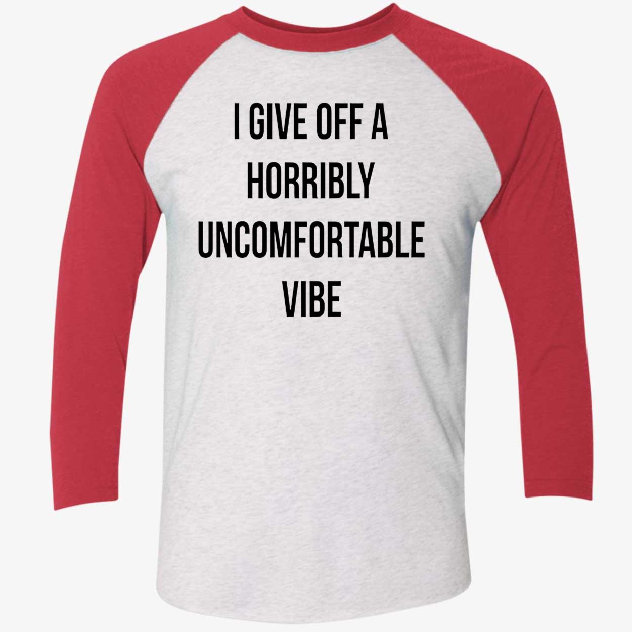 I Give Off A Horribly Uncomfortable Vibe Shirt I Give Off A Horribly Uncomfortable Vibe Shirt