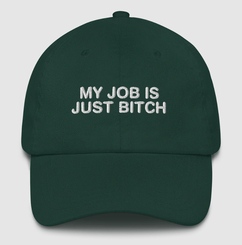 My Job Is Just B*Tch Hat My Job Is Just B*Tch Hat