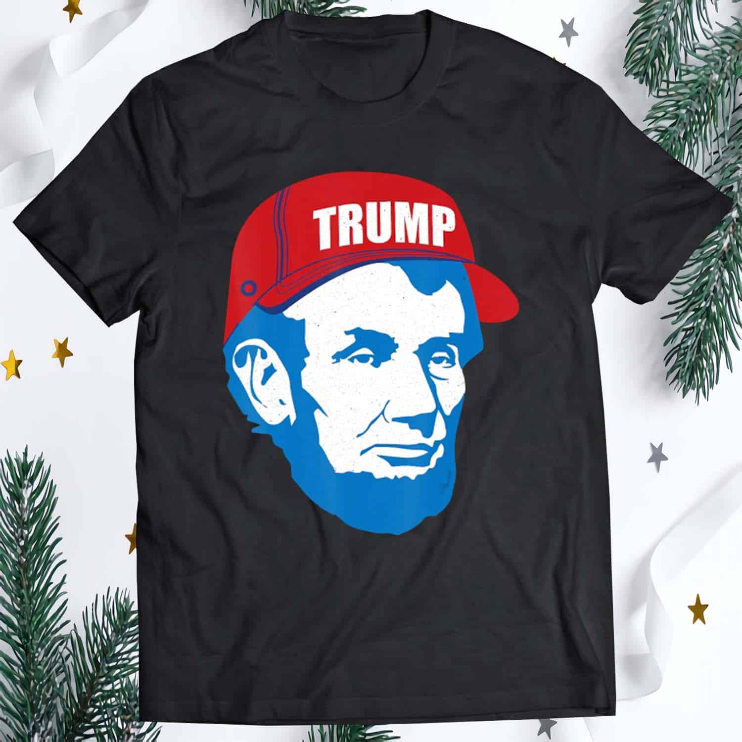 Abraham Lincoln Trump Hat Shirt Abraham Lincoln Trump Hat Shirt