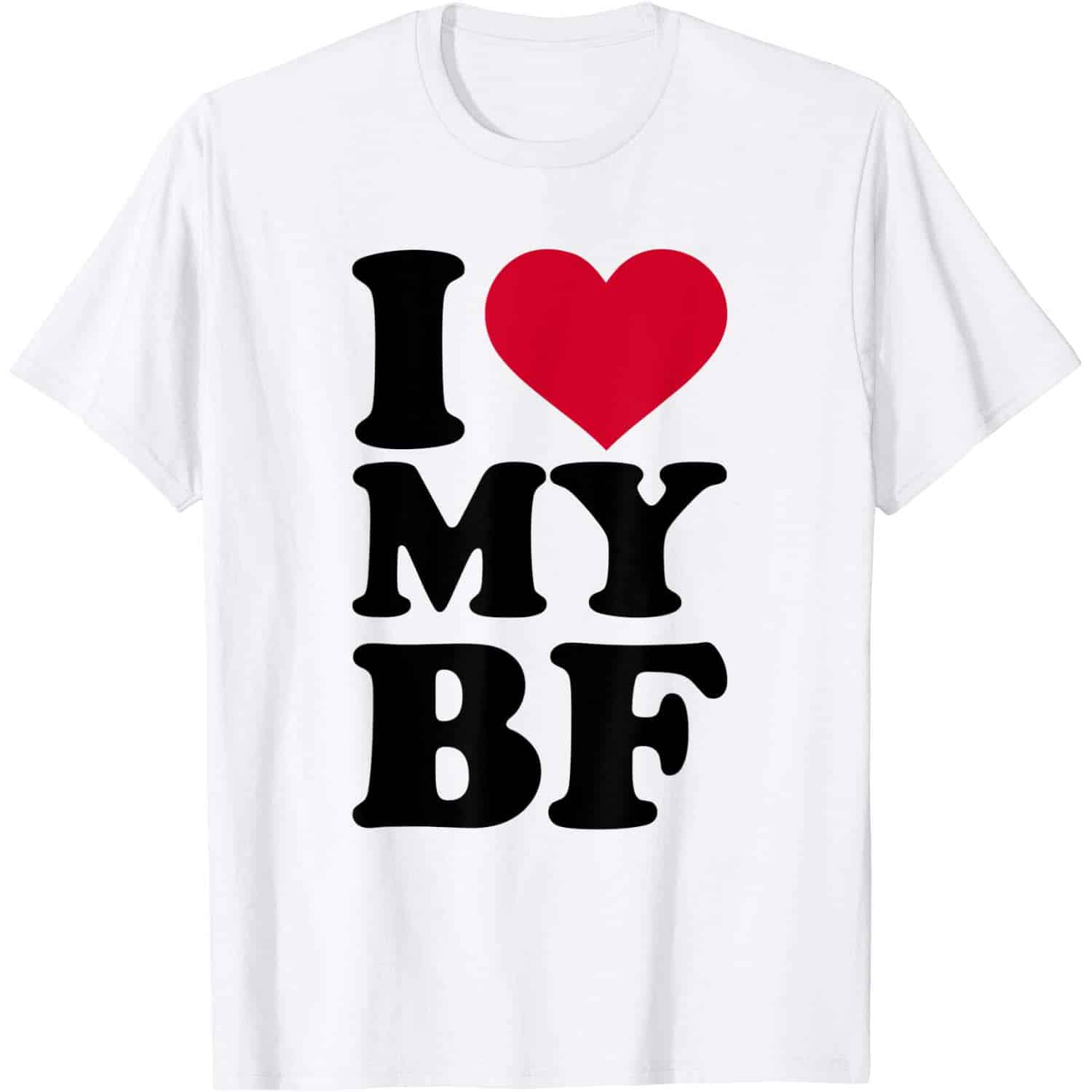 I Love My Bf Shirt I Love My Bf Shirt