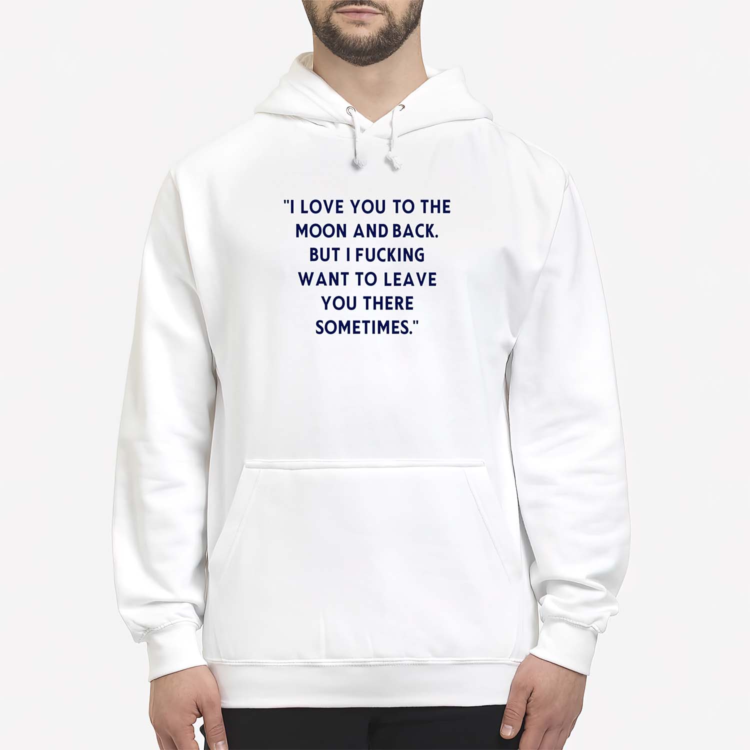 I Love You To The Moon And Back But I Fucking Want To Leave You There Sometimes Shirt I Love You To The Moon And Back But I Fucking Want To Leave You There Sometimes Shirt