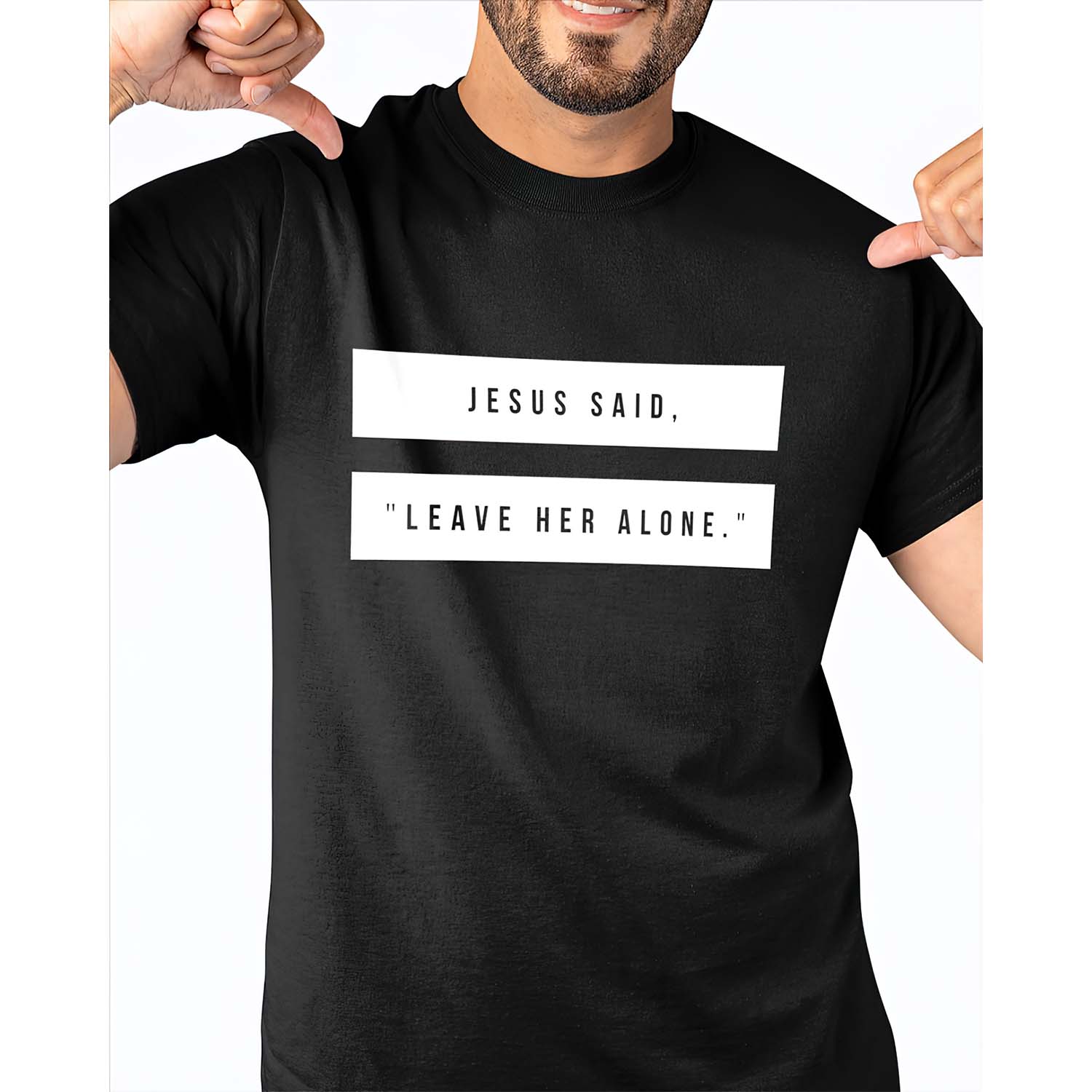 Jesus Said Leave Her Alone Shirt Jesus Said Leave Her Alone Shirt