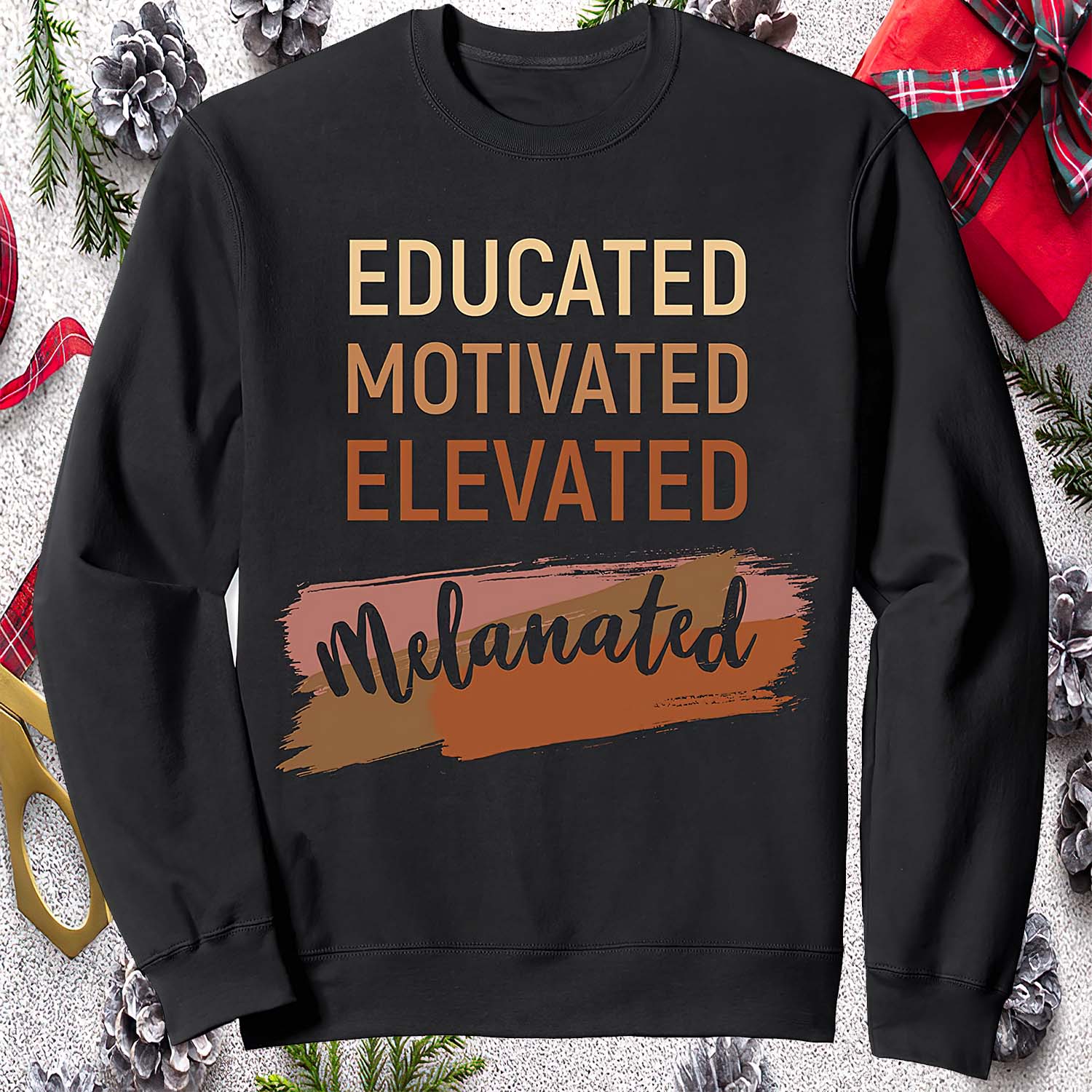 Educated Motivated Elevated Melanated Sweatshirt Educated Motivated Elevated Melanated Sweatshirt