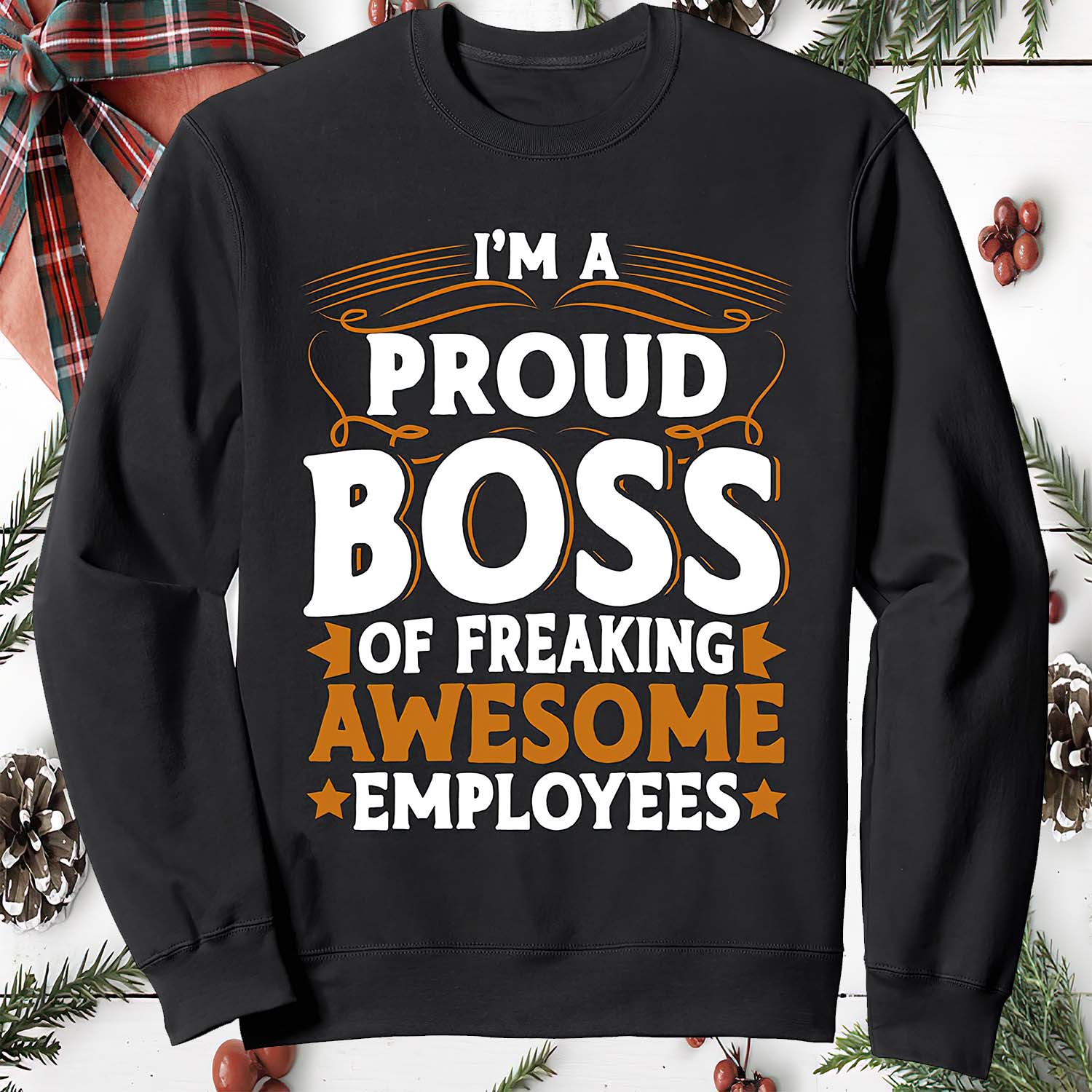 I’M A Proud Boss Of Freaking Awesome Employees Sweatshirt