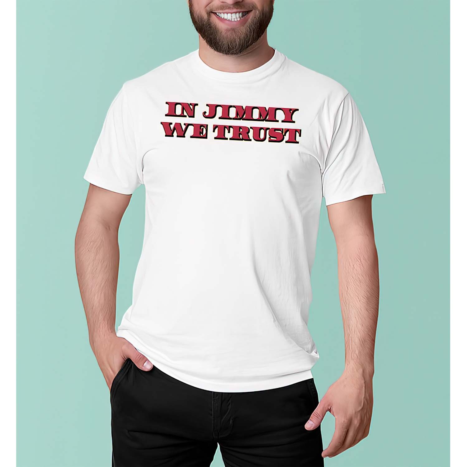 In Jimmy We Trust Shirt