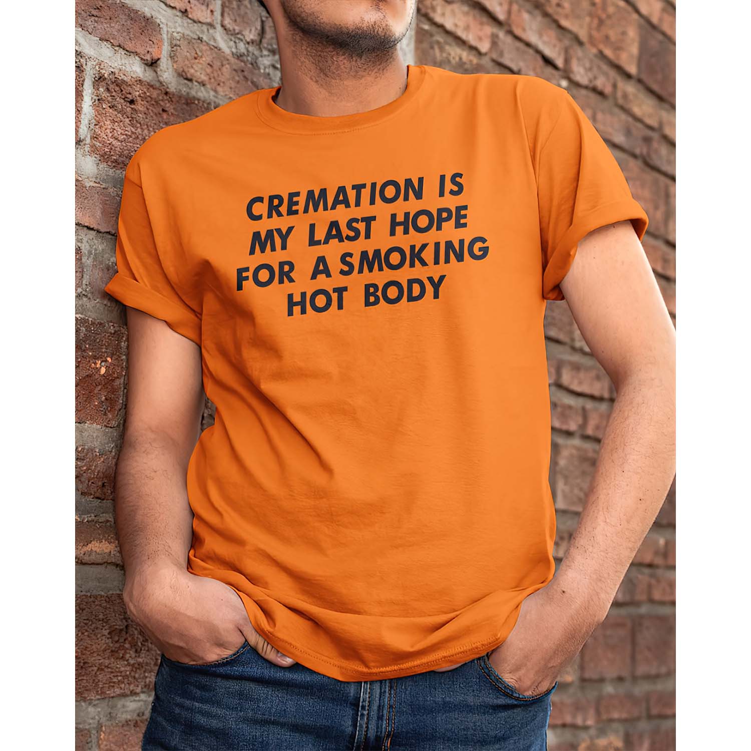 Cremation Is My Last Hope For A Smoking Hot Body Shirt