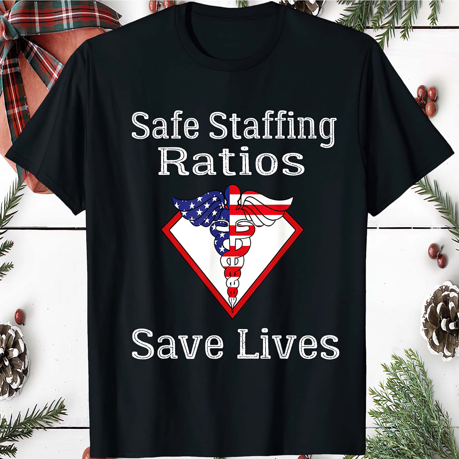 Safe Staffing Ratios Save Lives Shirt Safe Staffing Ratios Save Lives Shirt
