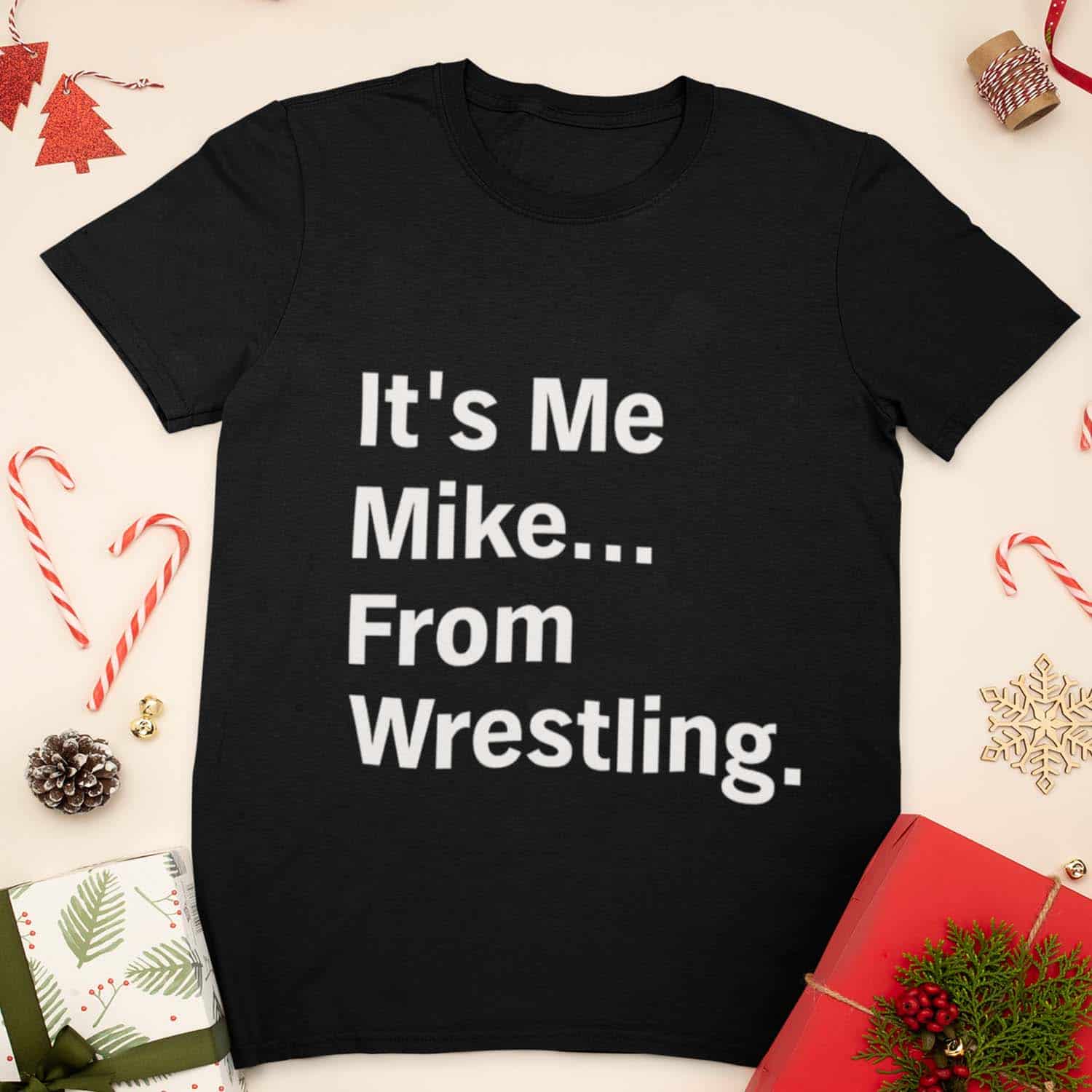 It’S Me Mike From Wrestling Shirt