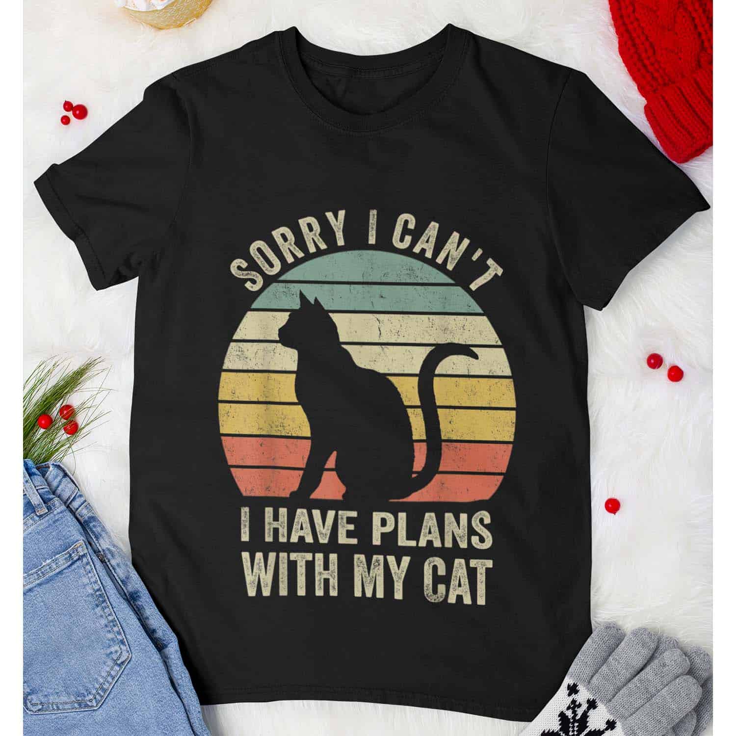 Sorry I Can’T I Have Plans With My Cat Shirt Sorry I Can’T I Have Plans With My Cat Shirt