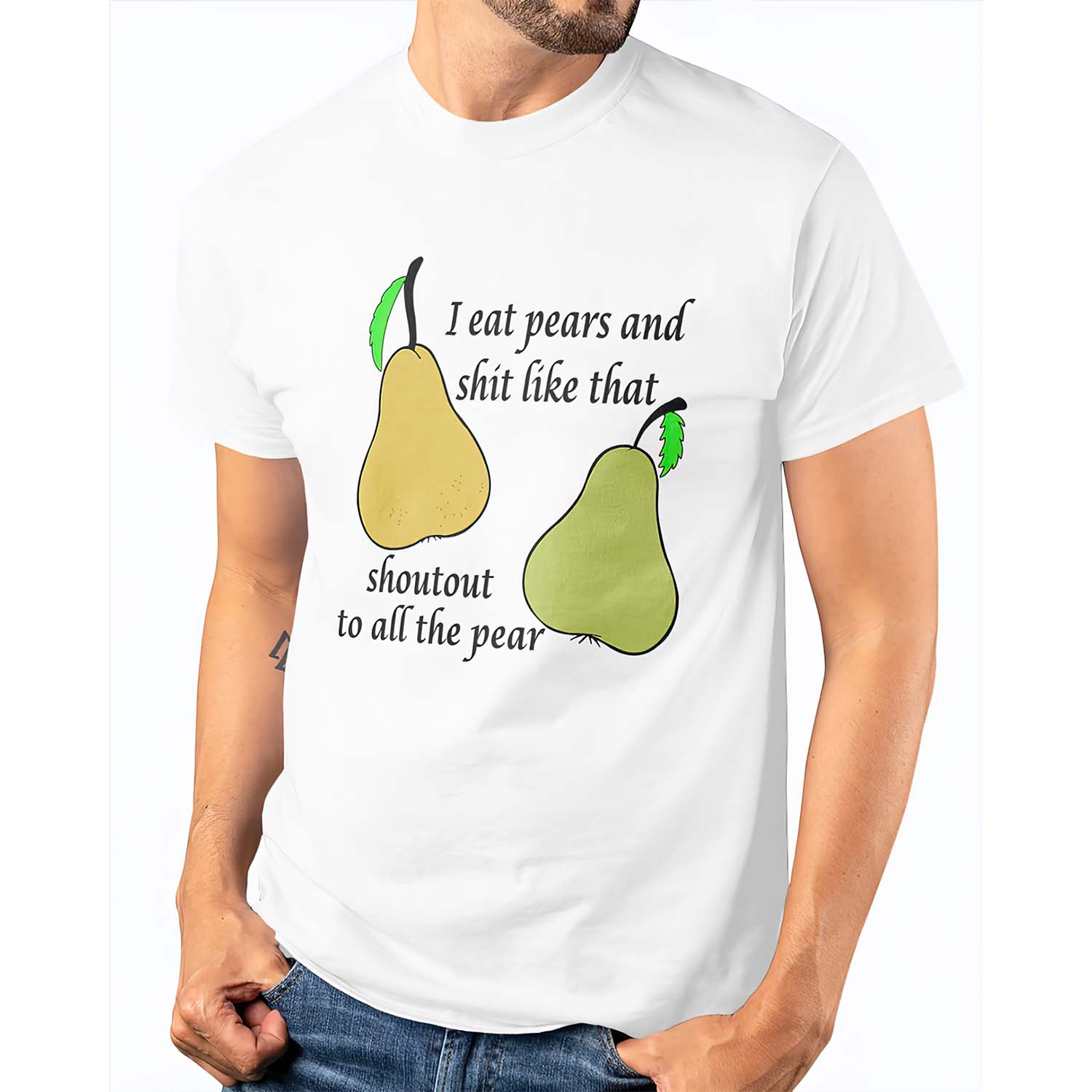 I Eat Pears And Shit Like That Shoutout To All The Pear Shirt