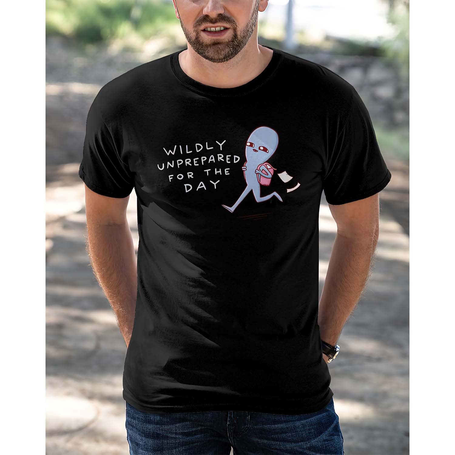Wildly Unprepared For The Day Shirt Wildly Unprepared For The Day Shirt