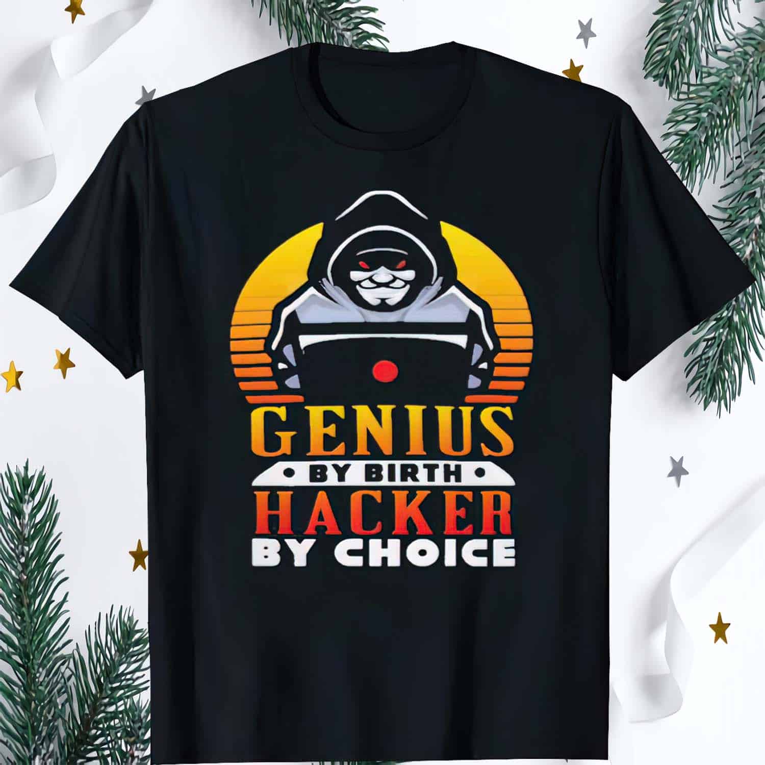 Genius By Birth Hacker By Choice Shirt Genius By Birth Hacker By Choice Shirt