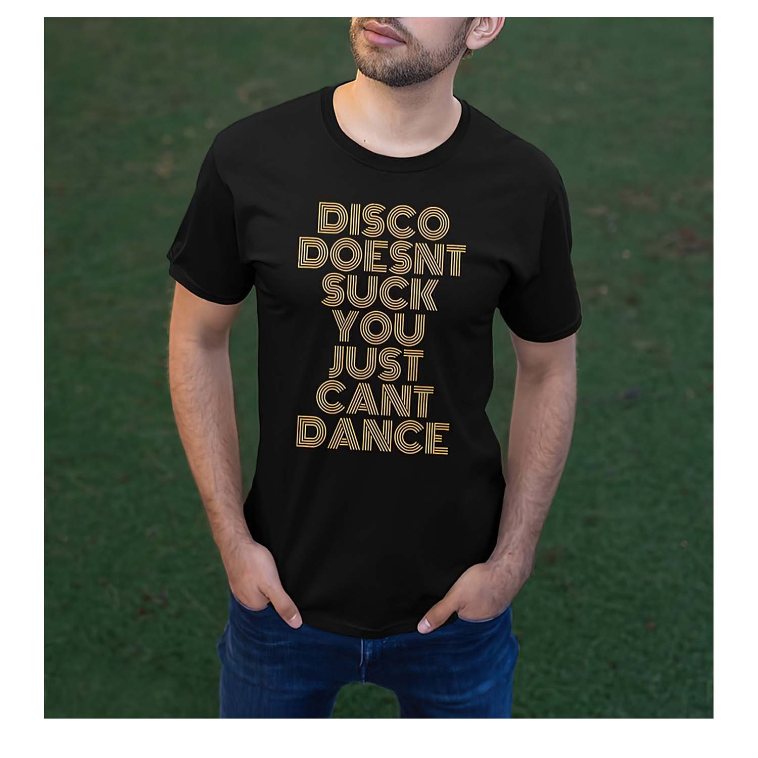 Disco Doesn’T Suck You Just Can’T Dance Shirt Disco Doesn’T Suck You Just Can’T Dance Shirt