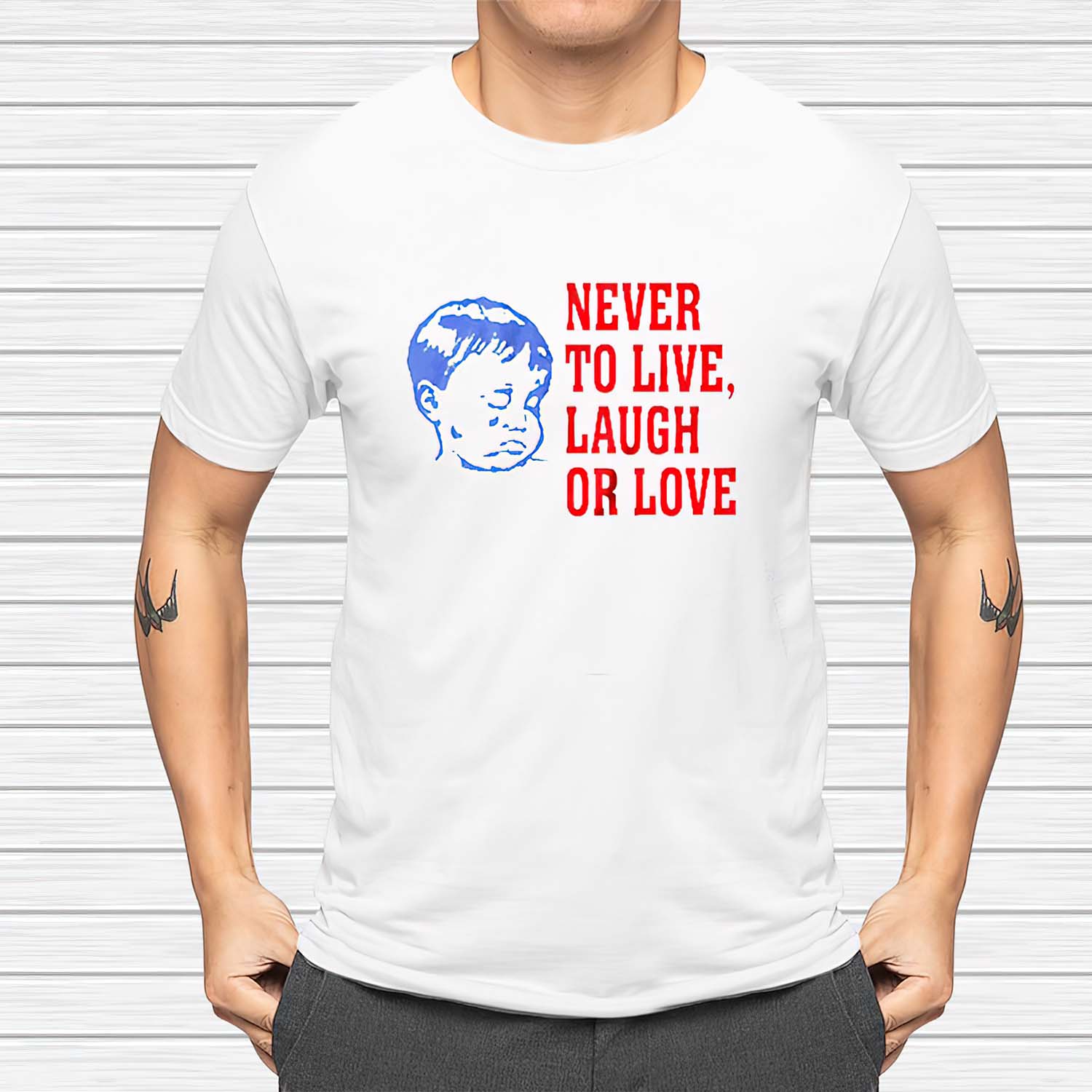 Never To Live Laugh Or Love Shirt Never To Live Laugh Or Love Shirt