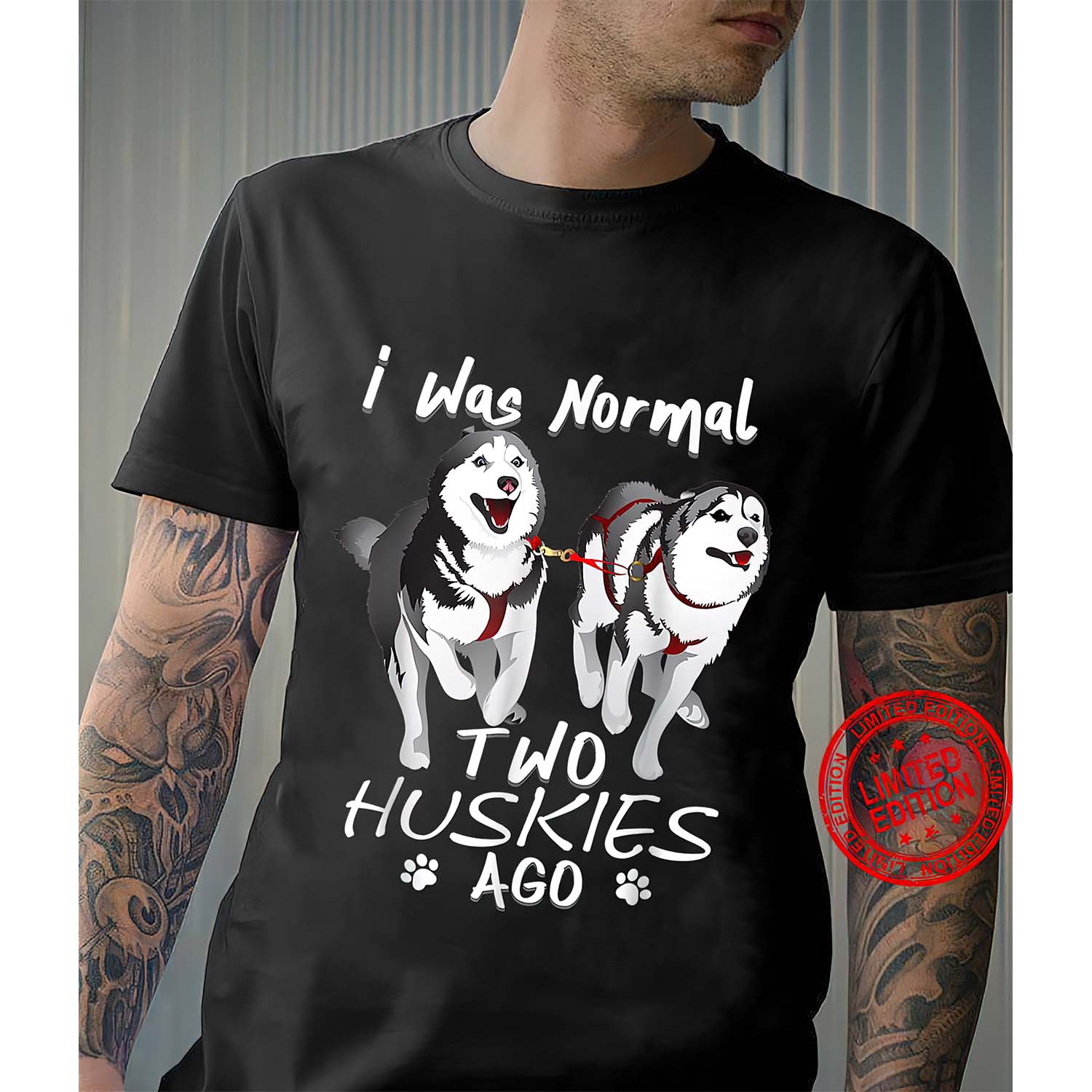 I Was Normal Two Huskies Ago Shirt I Was Normal Two Huskies Ago Shirt