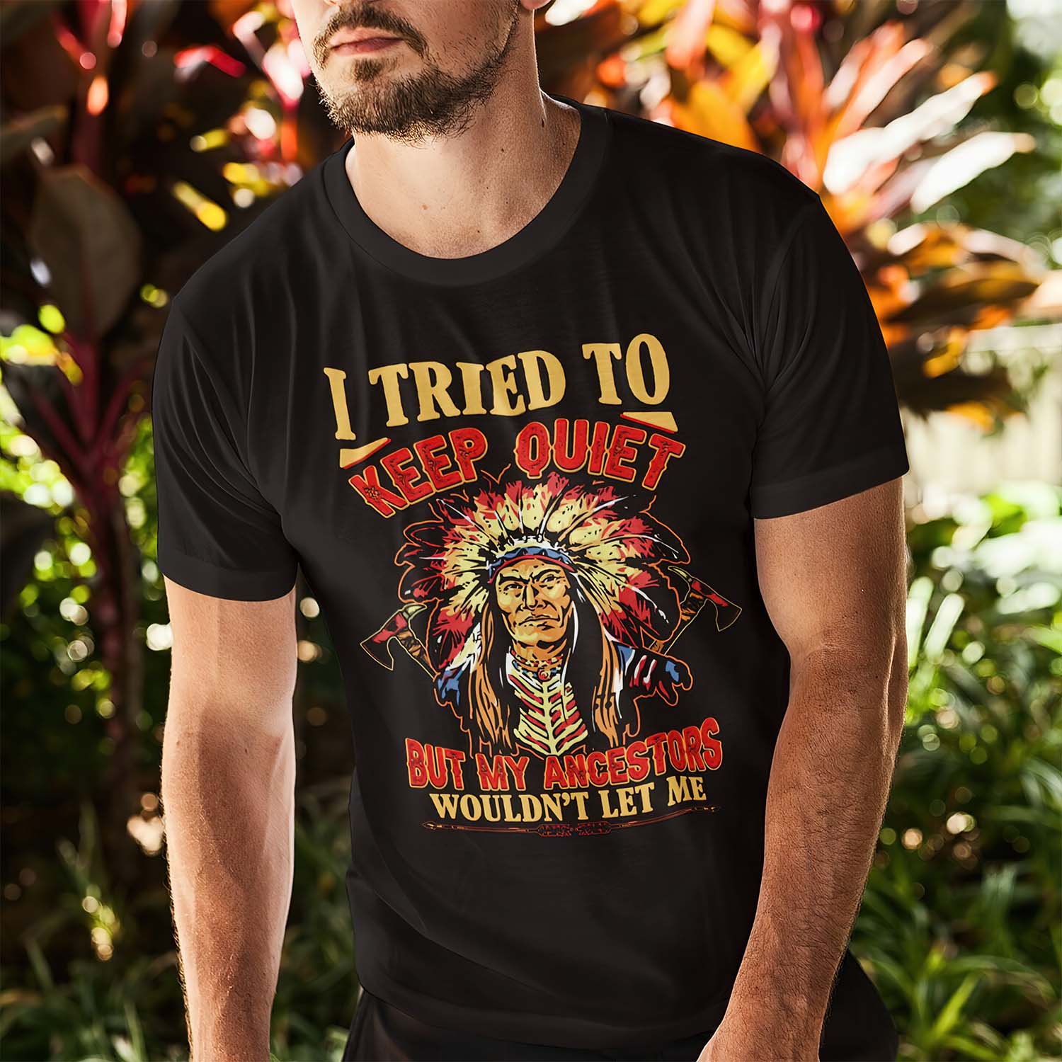 I Tried To Keep Quiet But My Ancestors Wouldn’T Let Me Shirt I Tried To Keep Quiet But My Ancestors Wouldn’T Let Me Shirt