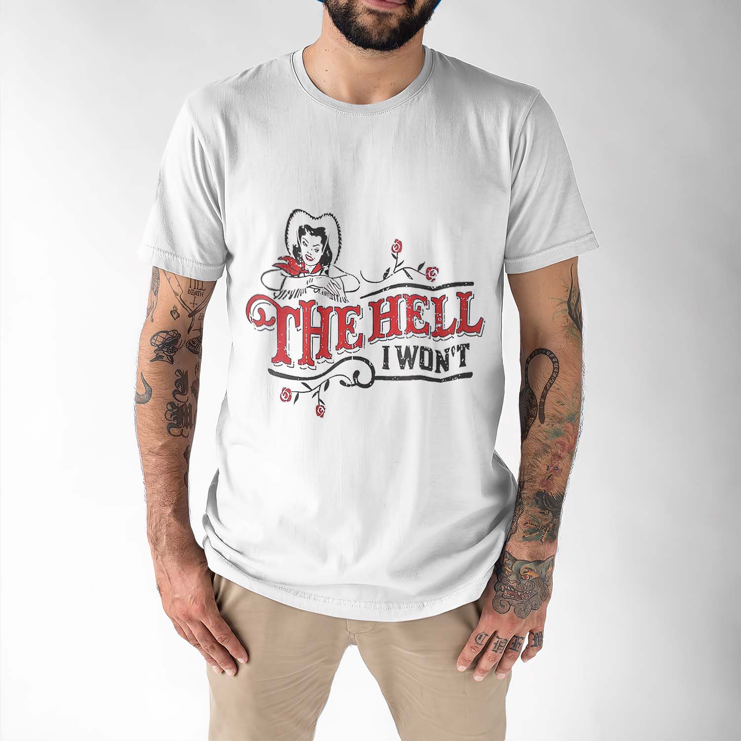 The Hell I Won’T Shirt The Hell I Won’T Shirt