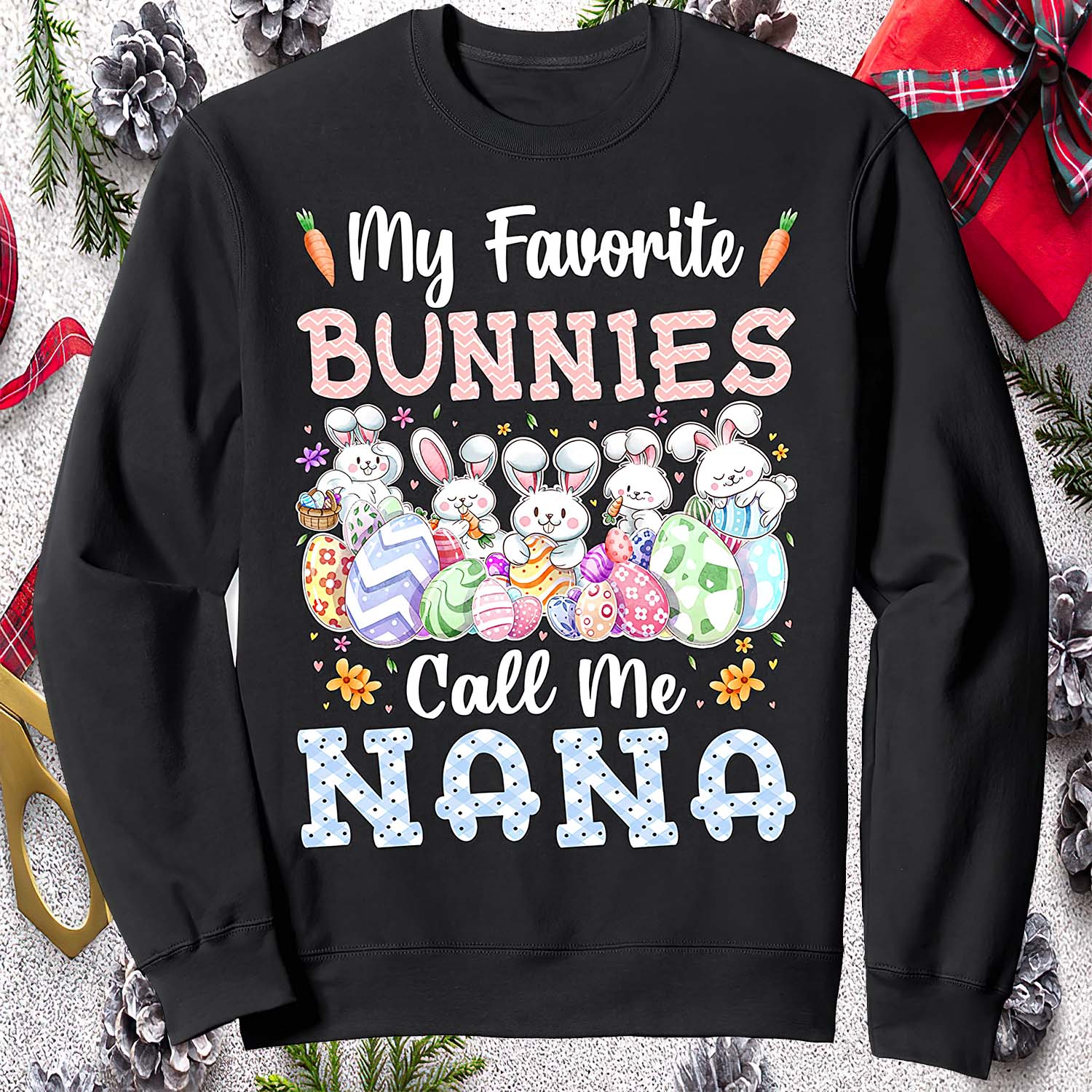 My Favorite Bunnies Call Me Nana Sweatshirt My Favorite Bunnies Call Me Nana Sweatshirt