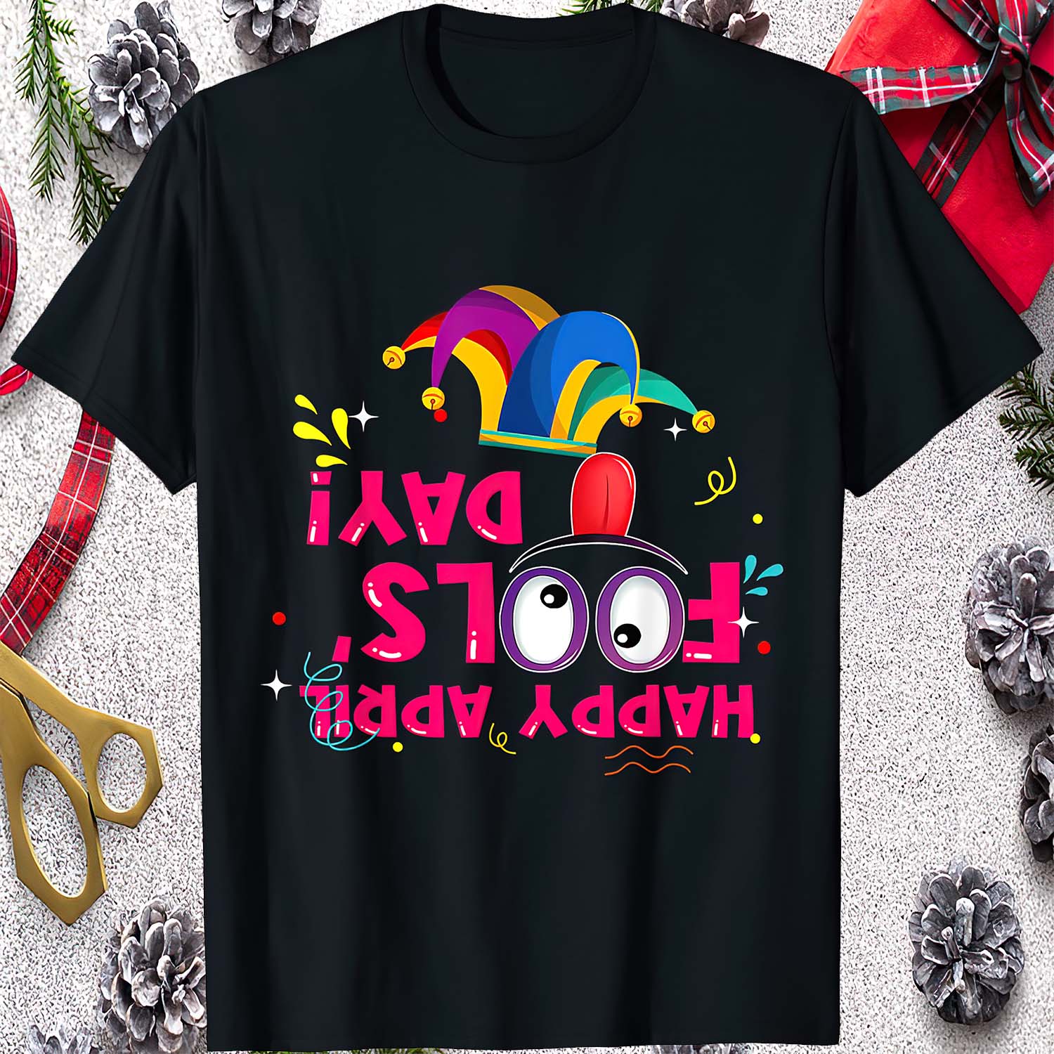 Happy April Fools Day T-Shirt Happy April Fools Day T-Shirt