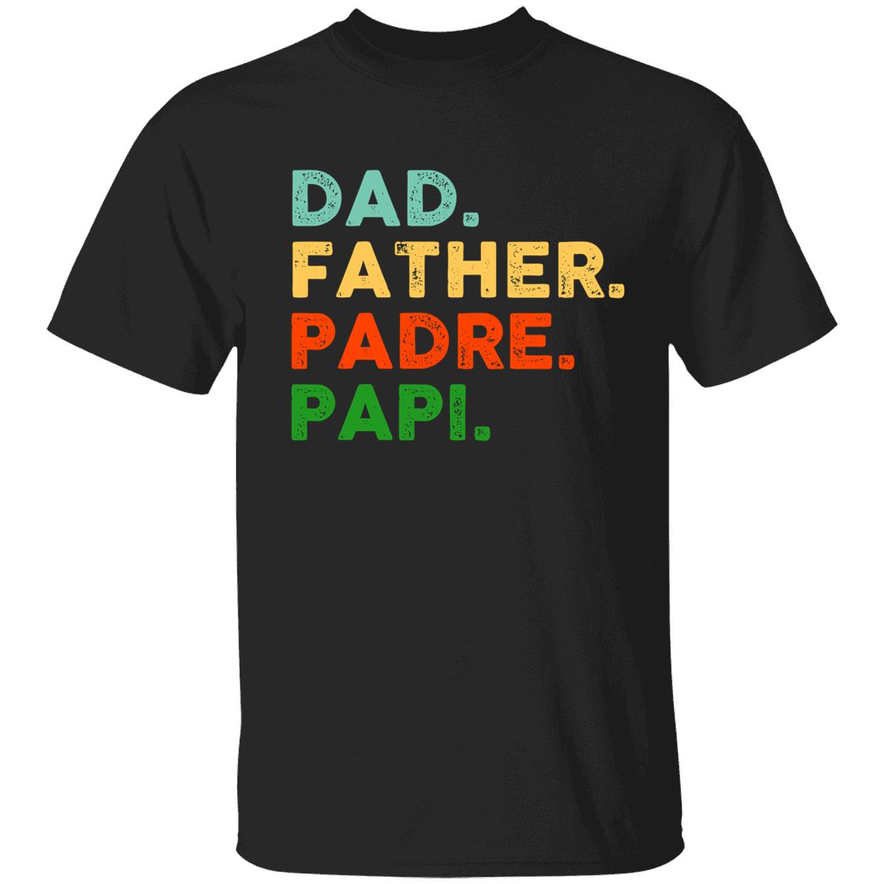 Dad Father Padre Papi Shirt Dad Father Padre Papi Shirt