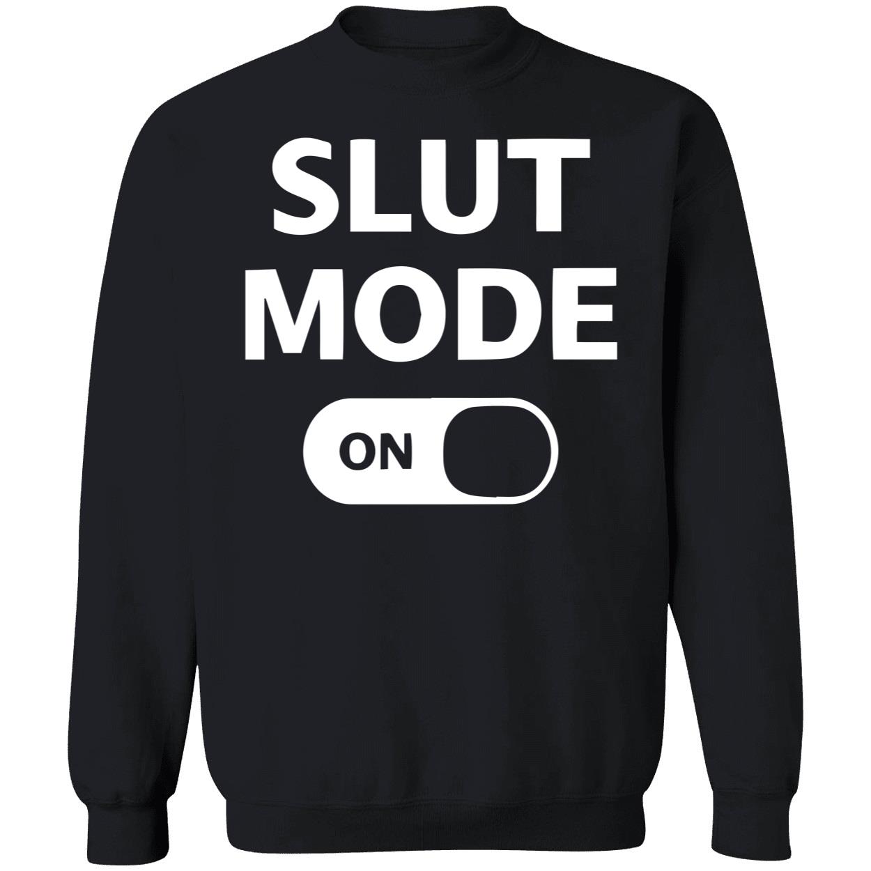 Sl*T Mode On Shirt Sl*T Mode On Shirt