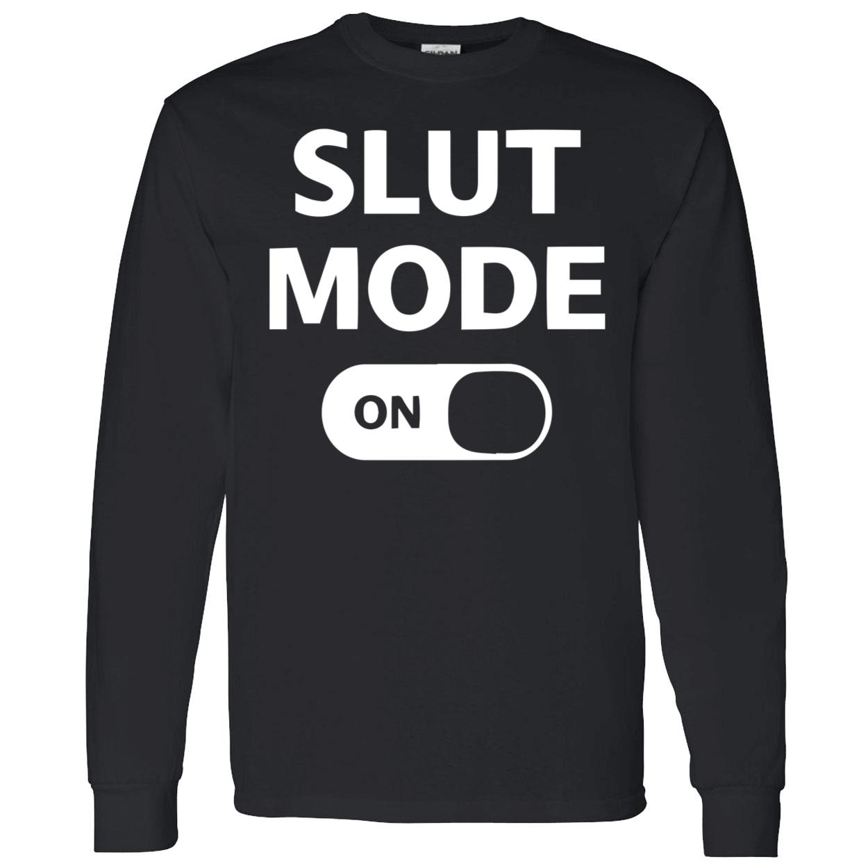Sl*T Mode On Shirt Sl*T Mode On Shirt