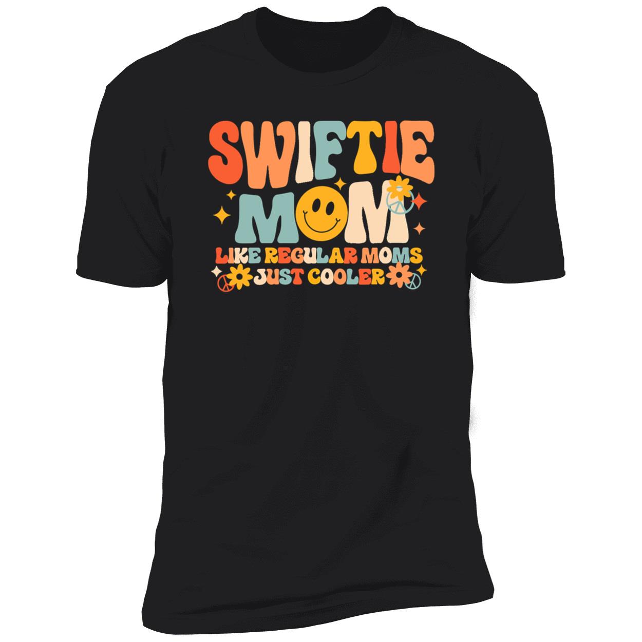 Swiftie Mom Like Regular Moms Just Cooler Shirt Swiftie Mom Like Regular Moms Just Cooler Shirt